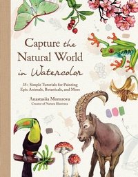 Abbildung von: Capture the Natural World in Watercolor - Page Street Publishing