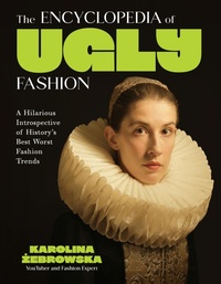 Abbildung von: The Encyclopedia of Ugly Fashion - Page Street Publishing Co.