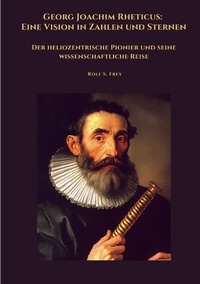 Abbildung von: Georg Joachim Rheticus: Eine Vision in Zahlen und Sternen - tredition