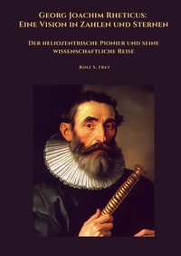 Abbildung von: Georg Joachim Rheticus: Eine Vision in Zahlen und Sternen - tredition