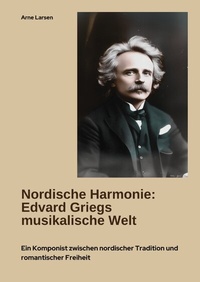 Abbildung von: Nordische Harmonie: Edvard Griegs musikalische Welt - tredition