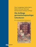 Cover: Die Anf&auml;nge germanischsprachiger Literaturen - wbg Academic in Herder