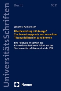 Abbildung von: Überbewertung mit Ansage? Zur Bewertungspraxis von versuchten Tötungsdelikten im Land Bremen - Nomos