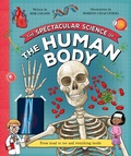 Cover: The Spectacular Science of the Human Body - Kingfisher