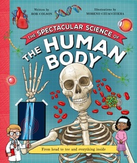 Enlarge image Cover: The Spectacular Science of the Human Body - Kingfisher