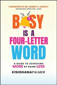 Abbildung von: Busy Is a Four-Letter Word - Wiley