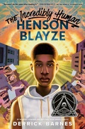 Cover: The Incredibly Human Henson Blayze - G.P.Putnam's Sons Books for Young Readers'
