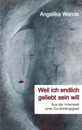 Cover: Weil ich endlich geliebt sein will - BoD - Books on Demand