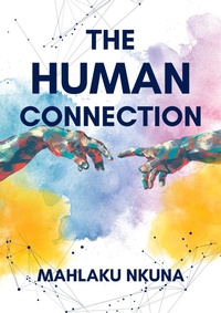 Enlarge image Cover: The Human Connection - Mahlaku Nkuna