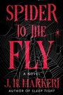Cover: Spider to the Fly - Crooked Lane Books