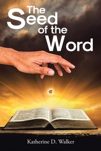 Enlarge image Cover: The Seed of the Word - Christian Faith Publishing, Inc.
