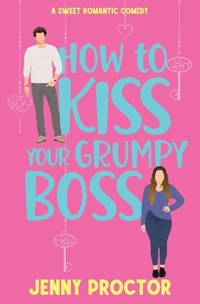Enlarge image Cover: How to Kiss Your Grumpy Boss - Jenny Proctor Creative