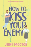 Cover: How to Kiss Your Enemy - Jenny Proctor Creative