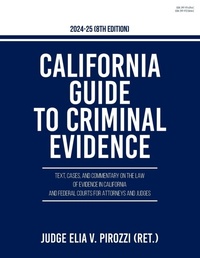 Abbildung von: California Guide to Criminal Evidence 2024-25 (8th edition) - Brown Walker Press