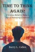 Cover: Time to Think Again! Christian Belief in Today's Age of Increasing Confusion - Emeth Press