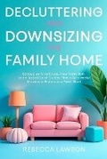 Cover: Decluttering and Downsizing the Family Home - Jmcg Press
