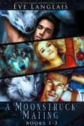 Cover: A Moonstruck Mating : Books 1 - 3 - Eve Langlais
