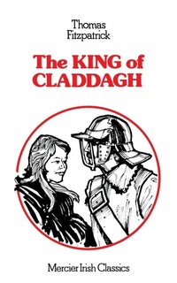 Enlarge image Cover: The King of Claddagh - The Mercier Press