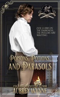 Cover: Poison, Potions, and Parasols (Paddy's Peelers Mystery, #3) - Aubrey Wynne