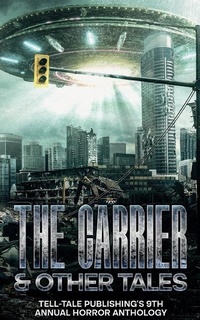 Enlarge image Cover: The Carrier - Tell-Tale Publishing Group, LLC