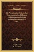 Cover: Die Anstalten Zur Technischen Untersuchung Von Nahrungs Und Genussmitteln Sowie Gebrauchsgegenstanden (1907) - Kessinger Publishing