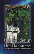 Cover: The Garden in the Darkness - Peptalk Productions, LLC