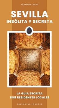 Abbildung von: Sevilla Insolita Y Secreta - Jonglez Publishing