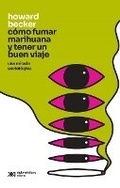 Cover: Como Fumar Marihuana Y Tener Un Buen Viaje - Siglo MX