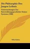 Cover: Die Philosophie Des Jungen Leibniz - Kessinger Publishing