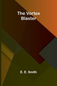 Enlarge image Cover: The Vortex Blaster - Alpha Editions