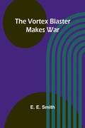 Cover: The vortex blaster makes war - Alpha Editions