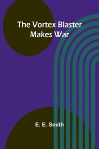 Enlarge image Cover: The vortex blaster makes war - Alpha Editions