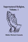 Cover: Supernatural Religion, Volume. 1 - Alpha Editions