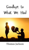 Cover: Goodbye to What We Had - Creative Arts Management Ou