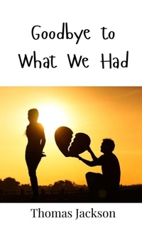 Enlarge image Cover: Goodbye to What We Had - Creative Arts Management Ou