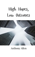 Cover: High Hopes, Low Outcomes - Creative Arts Management Ou