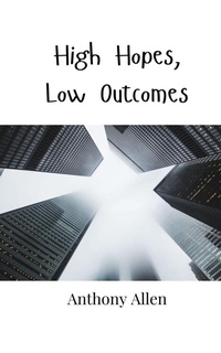 Enlarge image Cover: High Hopes, Low Outcomes - Creative Arts Management Ou