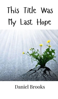 Enlarge image Cover: This Title Was My Last Hope - Creative Arts Management Ou