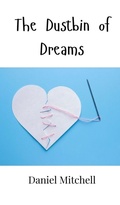 Cover: The Dustbin of Dreams - Creative Arts Management Ou