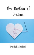 Cover: The Dustbin of Dreams - Creative Arts Management Ou