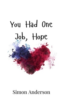 Enlarge image Cover: You Had One Job, Hope - Creative Arts Management Ou