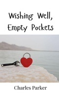 Cover: Wishing Well, Empty Pockets - Creative Arts Management Ou