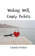 Cover: Wishing Well, Empty Pockets - Creative Arts Management Ou