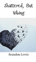 Cover: Shattered, But Vibing - Creative Arts Management Ou