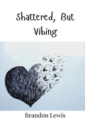 Cover: Shattered, But Vibing - Creative Arts Management Ou