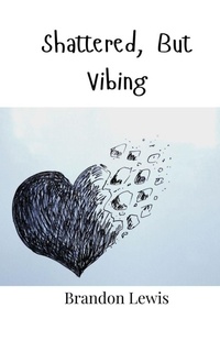 Enlarge image Cover: Shattered, But Vibing - Creative Arts Management Ou