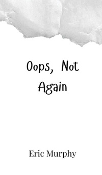 Enlarge image Cover: Oops, Not Again - Creative Arts Management Ou