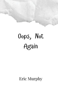 Enlarge image Cover: Oops, Not Again - Creative Arts Management Ou
