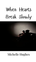 Cover: When Hearts Break Slowly - Creative Arts Management Ou