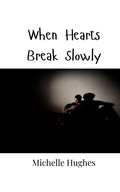 Cover: When Hearts Break Slowly - Creative Arts Management Ou